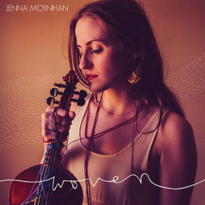 Jenna Moynahan-fiddle and vocals